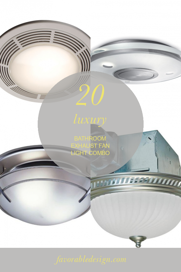 20 Luxury Bathroom Exhaust Fan Light Combo Home, Family, Style and
